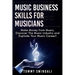 Music Business Skills For Musicians: Make Money from Music, Discover The Music Industry and Explode Your Music Career!