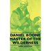 Daniel Boone - Master of the Wilderness