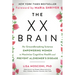 The XX Brain: The Groundbreaking Science Empowering Women to Maximize Cognitive Health and Prevent Alzheimer's Disease