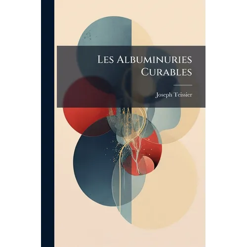 Les Albuminuries Curables