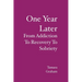 One Year Later: From Addiction To Recovery To Sobriety
