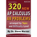 320 AP Calculus AB Problems arranged by Topic and Difficulty Level, 2nd Edition: 160 Test Questions with Solutions, 160 Additional Questions with Answ