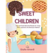 Sweet Children: Easy and Sweet Illustrated Recipes for Young Chefs, Inspired by the Montessori Method!