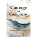Courage and Complicity