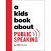 A Kids Book about Public Speaking