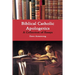 Biblical Catholic Apologetics: A Collection of Essays