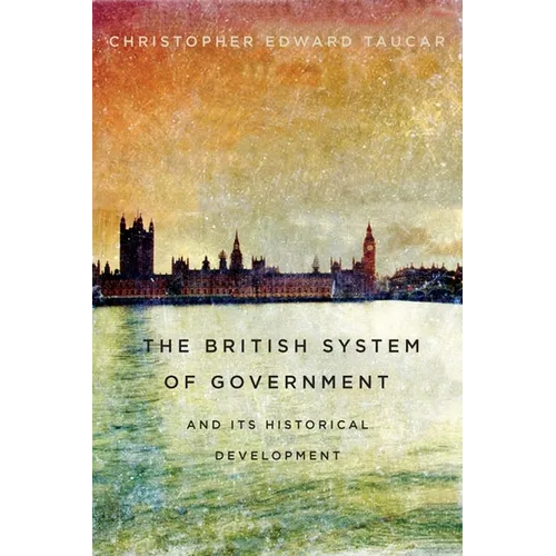 British System of Government and Its Historical Development