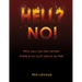 Hell? No!: Why You Can Be Certain There Is No Such Place As Hell