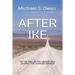 After Ike: On the Trail of the Century-old Journey That Changed America
