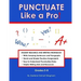 PUNCTUATE Like a Pro!: Student Resource and Writing Workbook