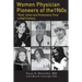 Women Physician Pioneers of the 1960s: Their Lives and Profession Over a Half Century