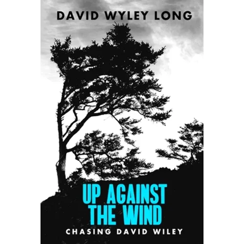 Up Against the Wind: Chasing David Wiley