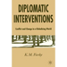 Diplomatic Interventions: Conflict and Change in a Globalizing World