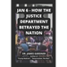 Jan 6 - How The Justice Department Betrayed The Nation