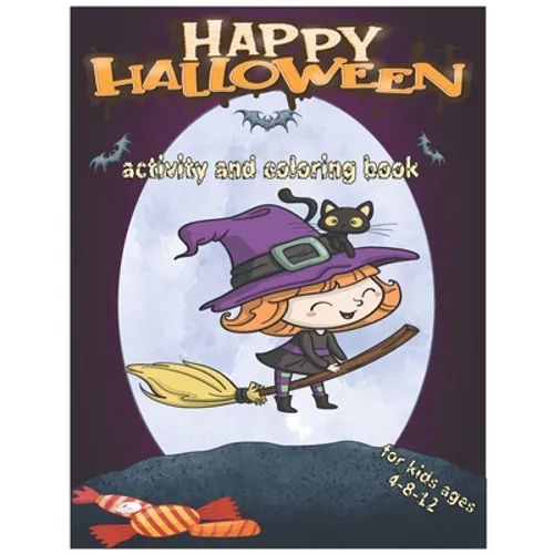 Happy Halloween Activity and Coloring Book for Kids Ages 4-8-12: A Fun Children activity and coloring book for Halloween-Gift For girls and boys - and