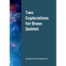 Two Explorations for Brass Quintet