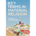 Key Terms in Material Religion