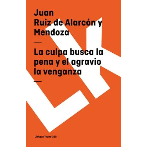 La culpa busca la pena y el agravio la venganza