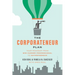 The Corporateneur Plan: Your Roadmap from Mid-Career Professional to Entrepreneur