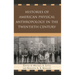 Histories of American Physical Anthropology in the Twentieth Century