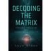 Decoding the Matrix: Finding Freedom in a Fabricated Reality