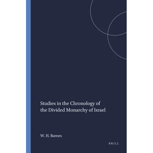 Studies in the Chronology of the Divided Monarchy of Israel
