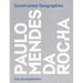 Constructed Geographies: Paulo Mendes Da Rocha