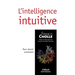 L'intelligence intuitive: Pour réussir autrement