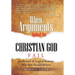 When Arguments Against the Christian God Fail: Intellectual & Logical Reasons Why You Should Believe