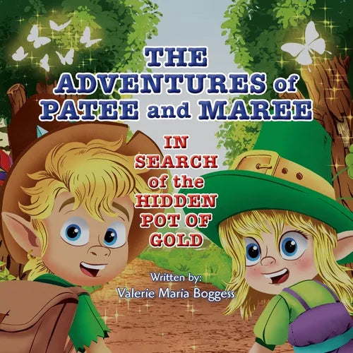 The Adventures of Patee and Maree: In Search of the Hidden Pot of Gold