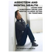 Addiction and Mental Health: Learn how Substance Abuse and mental Illness often go together