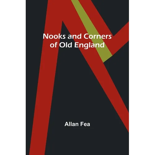 Nooks and Corners of Old England