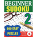 Beginner Sudoku 2: 600 Easy Large Print Puzzles