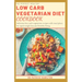 The Perfect Healthy Low Carb Vegetarian Diet Cookbook: Delicious low carb vegetarian recipes with meal plans for rapid weight loss and healthy living.
