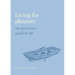 Living for Pleasure: An Epicurean Guide to Life