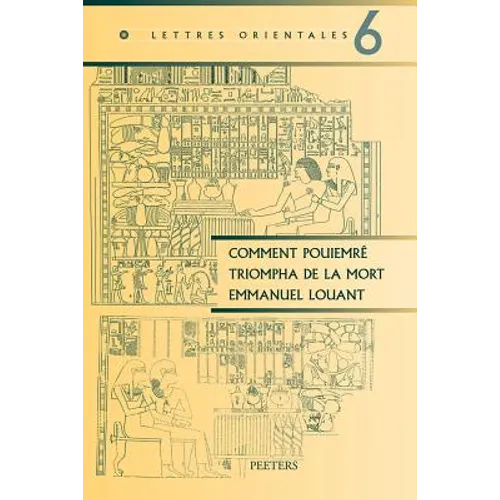 Comment Pouiemre Triompha de la Mort: Analyse Du Programme Iconographique de la Tombe Thebaine Numero 39