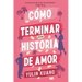 Cómo Terminar Una Historia de Amor