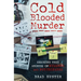 Cold Blooded Murder: Shocking True Stories of Killers and Psychopaths