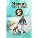 Mama's Got a Dog!