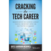 Cracking the Tech Career: Insider Advice on Landing a Job at Google, Microsoft, Apple, or Any Top Tech Company
