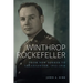 Winthrop Rockefeller: From New Yorker to Arkansawyer, 1912-1956
