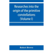 Researches into the origin of the primitive constellations of the Greeks, Phoenicians and Babylonians (Volume I)