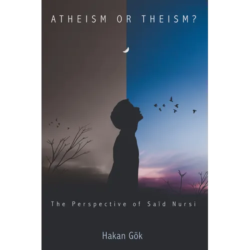 Atheism or Theism?: The Perspective of Saïd Nursi