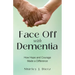 Face-Off with Dementia: How Hope and Courage Made a Difference