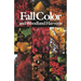 Fall Color and Woodland Harvests: A Guide to the More Colorful Fall Leaves and Fruits of the Eastern Forests