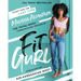 Fit Gurl: The Total-Body Turnaround Program