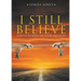 I Still Believe: A Battle Between the Heart and Mind