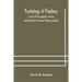 Psychology Of Prophecy: A Study Of The Prophetic Mind As Manifested By The Ancient Hebrew Prophets