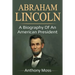 Abraham Lincoln: A biography of an American President
