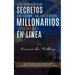 Los Verdaderos Secretos de Cómo Se Hicieron Millonarios Vendiendo En Linea: Las Estrategias de Cómo Vender El Doble O El Triple En El Mundo Digital Cl